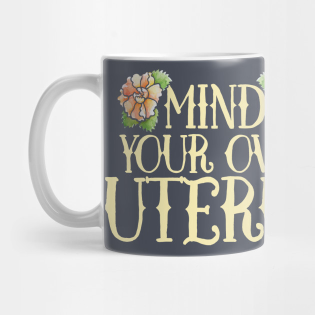 Mind your own Uterus